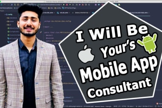 give you consultation for mobile app development android and IOS
