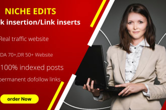 do link insertion on da 50  sites, link insert, niche edit,  backlinks