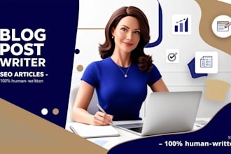 be your SEO article writer or blog post writer