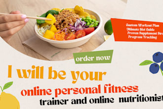 be your online personal fitness trainer and online nutritionist