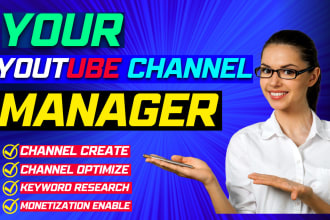 be your youtube channel manager for organic growth