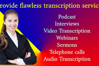 provide flawless transcription service