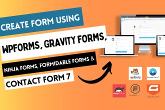 create wordpress form using gravity, ninja, formidable, wp forms, contact form 7