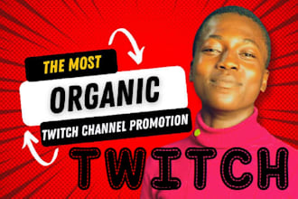 effectively grow your twitch channel to gain massive engagement