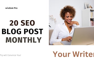 write 20 SEO blog posts monthly