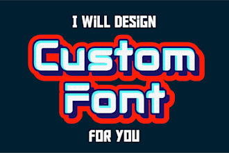 Top 10!  design custom font, signature or logo