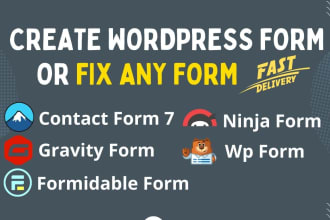 create or fix wordpress form with contact form 7, gravity form, ninja, wp forms