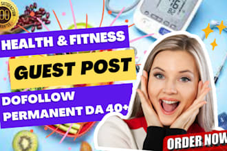 write and publish health guest post on high da 40 website dofollow backlinks