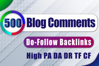 do 500 blog comment high da contextual SEO backlinks dofollow