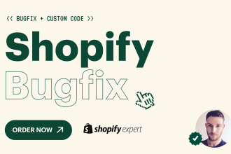 fix any issue with your shopify store with custom code