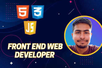 be your front end developer HTML, CSS, javascript and react