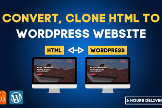 convert, clone html to wordpress website within 6 hours