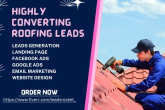generate highly converting roofing leads roofing contractors construction leads