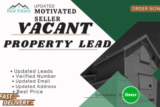 provide vacant home distressed property , motivated leads, real estate leads