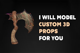 model any custom 3d props for your project