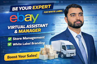 be your expert ebay virtual assitant and manager for white label