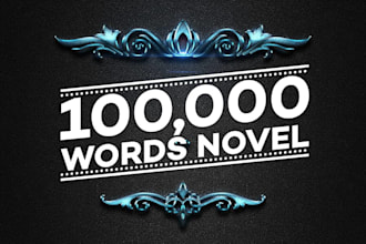 ghostwrite your professional 100,000 words novel