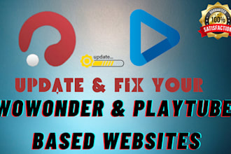 fix and update playtube and wowonder website professionally