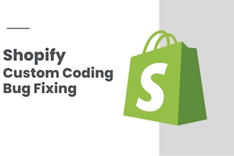 offer shopify bug fixes, custom themes, coding expert