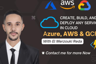 create, build, and deploy any services in cloud azure, AWS and gcp