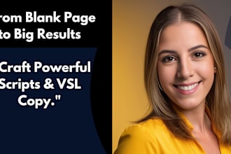 do sales script writing, video script and vsl copywriting