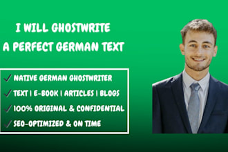 ghostwrite a perfect german text, ebook, blog, article, deutsch