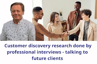 research and discover customers by interviewing them