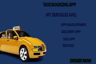 develop taxi booking, delivery app, on demand app, uber app, bicycle for you