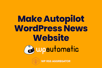 create autopilot wordpress auto posting news site
