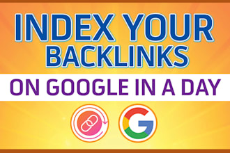 index your all backlinks on google in a day