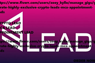 generate highly exclusive crypto leads, mca, appointment leads