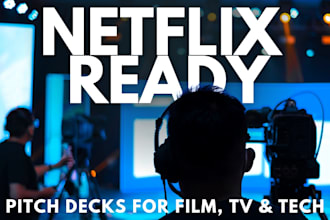 create your studio level or apple TV or netflix ready pitch deck