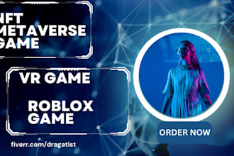 develop nft metaverse game, vr game, roblox game
