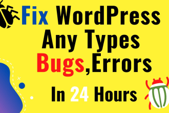 fix wordpress issues, errors,css problems or wordpress bugs fix in 24 hours