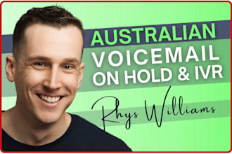 be your australian male voice for voicemail or phone systems