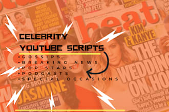 write the best celebrity youtube scripts, articles and blogs