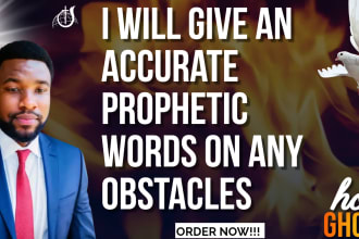 give an accurate prophetic words on any obstacles
