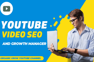 be your youtube video SEO strategist and channel growth manager