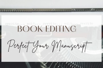 thoroughly edit your manuscript to perfection