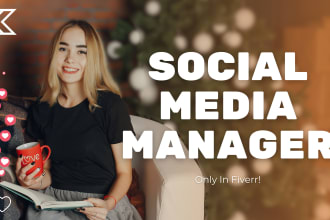 be your social media marketing manager and content creator