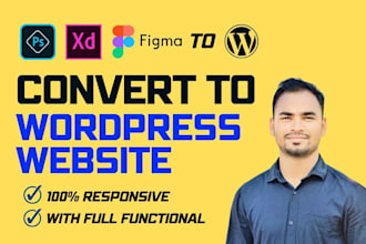 convert your website from PSD to wordpress figma to wordpress PSD to HTML