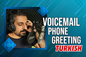record a voicemail phone greeting turkish male voice over