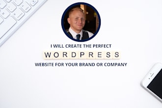 create the perfect wordpress website for you
