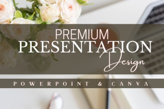 do premium presentation design in powerpoint or canva