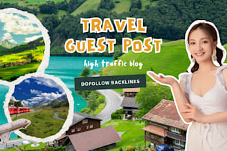 do lifestyle and travel guest post niche edit dofollow backlinks on travel blog