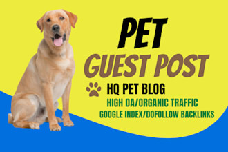 do high da pet guest post backlinks on HQ pure pet blogs, dofollow guest post