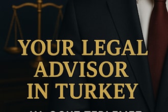 be your lawyer and I will provide legal advice representation under turkish law