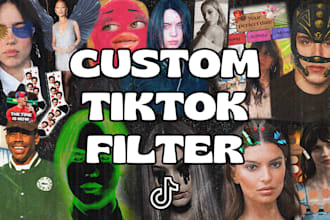 create a tiktok filter for you