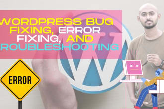 do wordpress bug fixing, error fixing, and troubleshooting