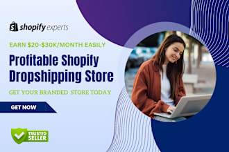 build shopify store, shopify website or shopify dropshipping store